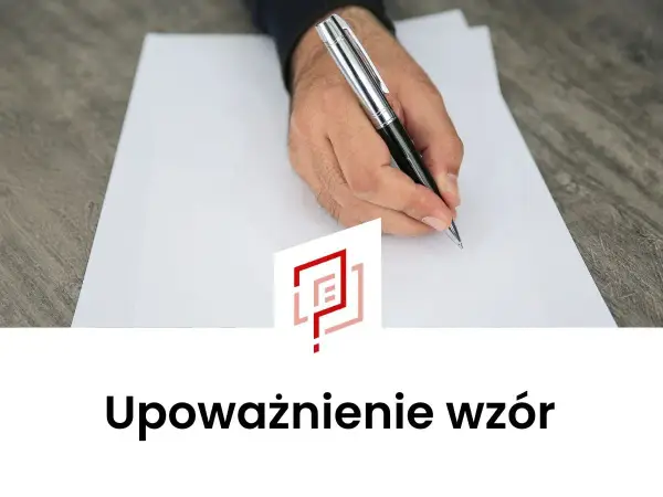 Jak napisać upoważnienie? Wzór i najważniejsze zasady